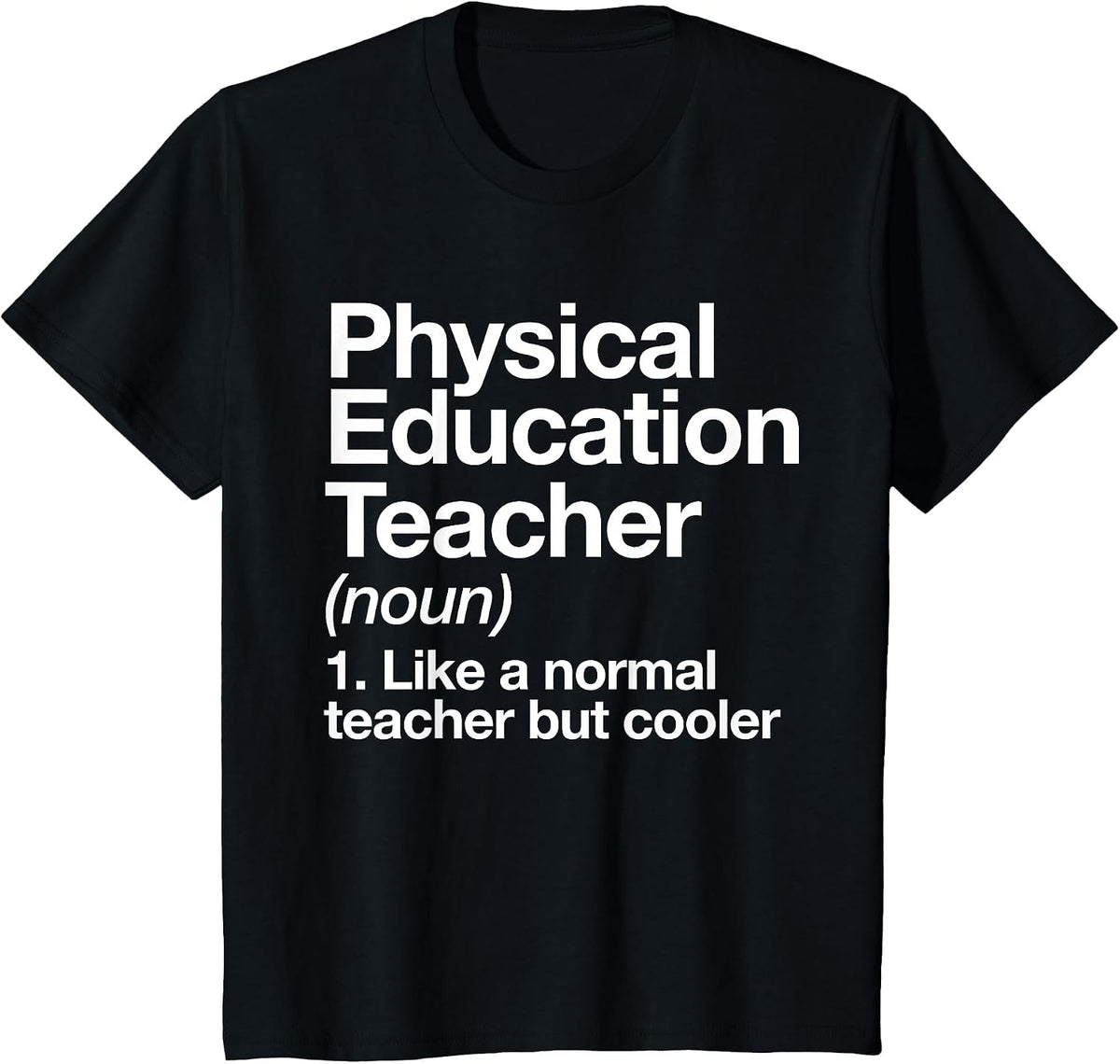 Physical Education Teacher Definition Sports P.E. School T-Shirt - Black