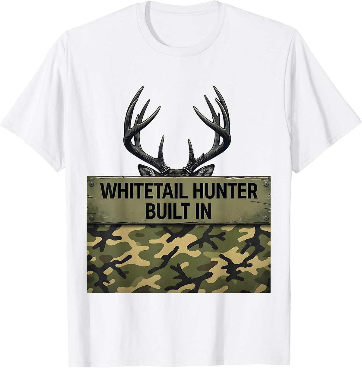 Whitetail Hunter Built In Funny Camo Deer Hunting Dad Gift T-Shirt - White