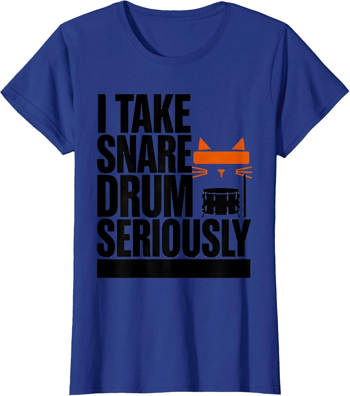 Women's I Take Snare Drum Seriously Funny Cat Musician Gift T-Shirt - Royal Blue