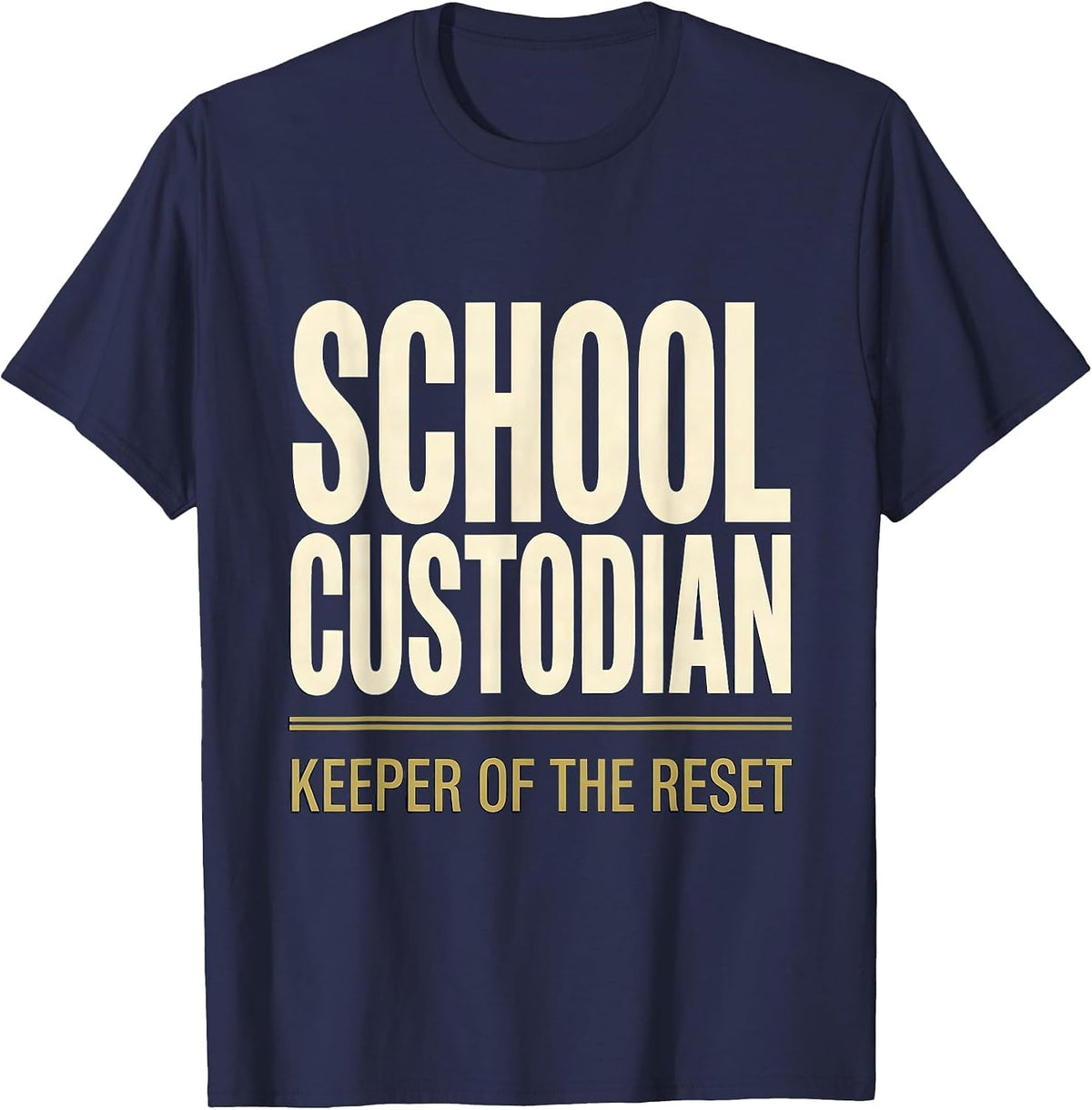 School Custodian, Keeper of the Reset Funny Janitor T-Shirt - Navy Blue