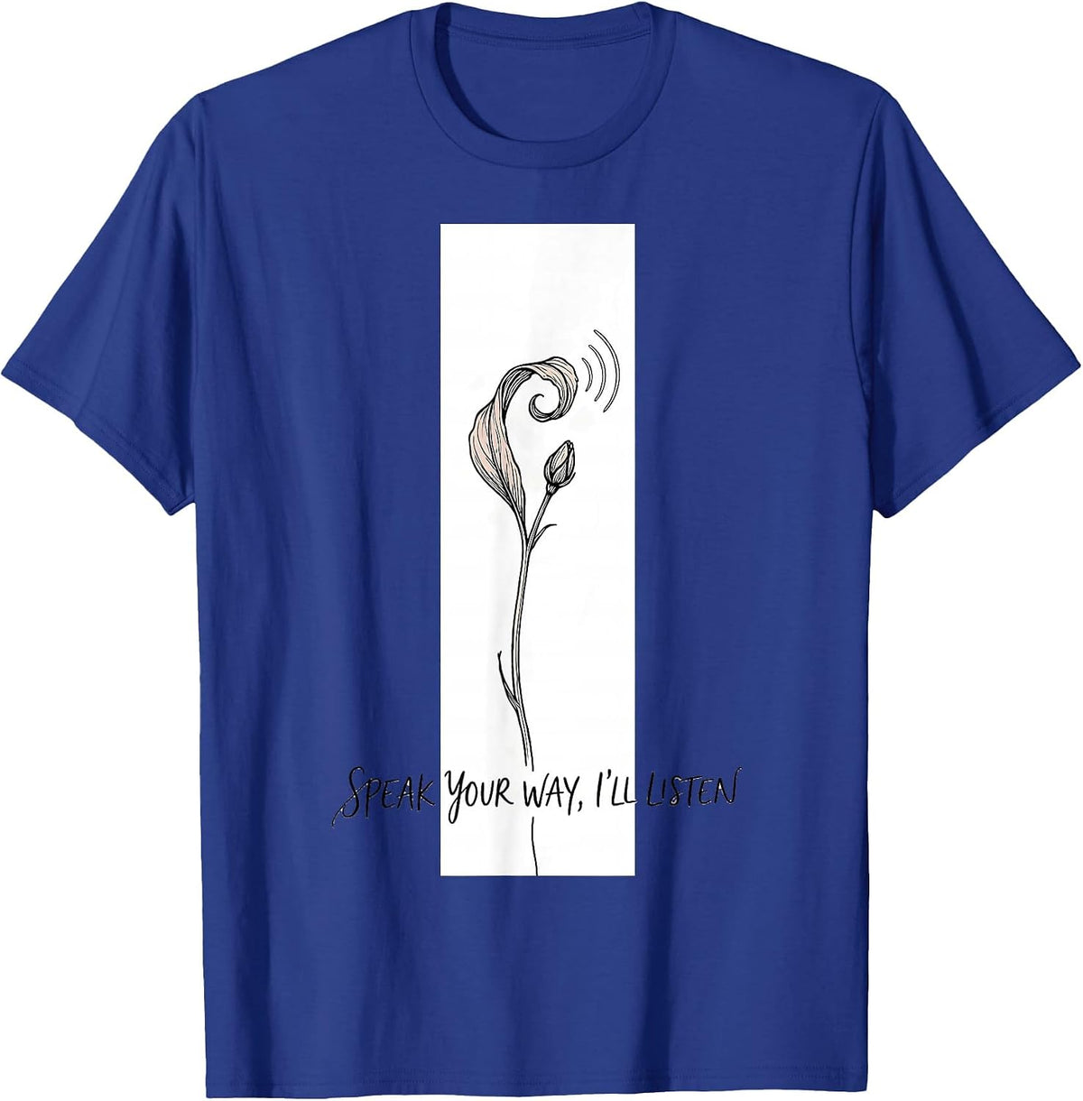 Men's Speak Your Way, I'll Listen Boho Minimalist Speech Language T-Shirt - Royal Blue