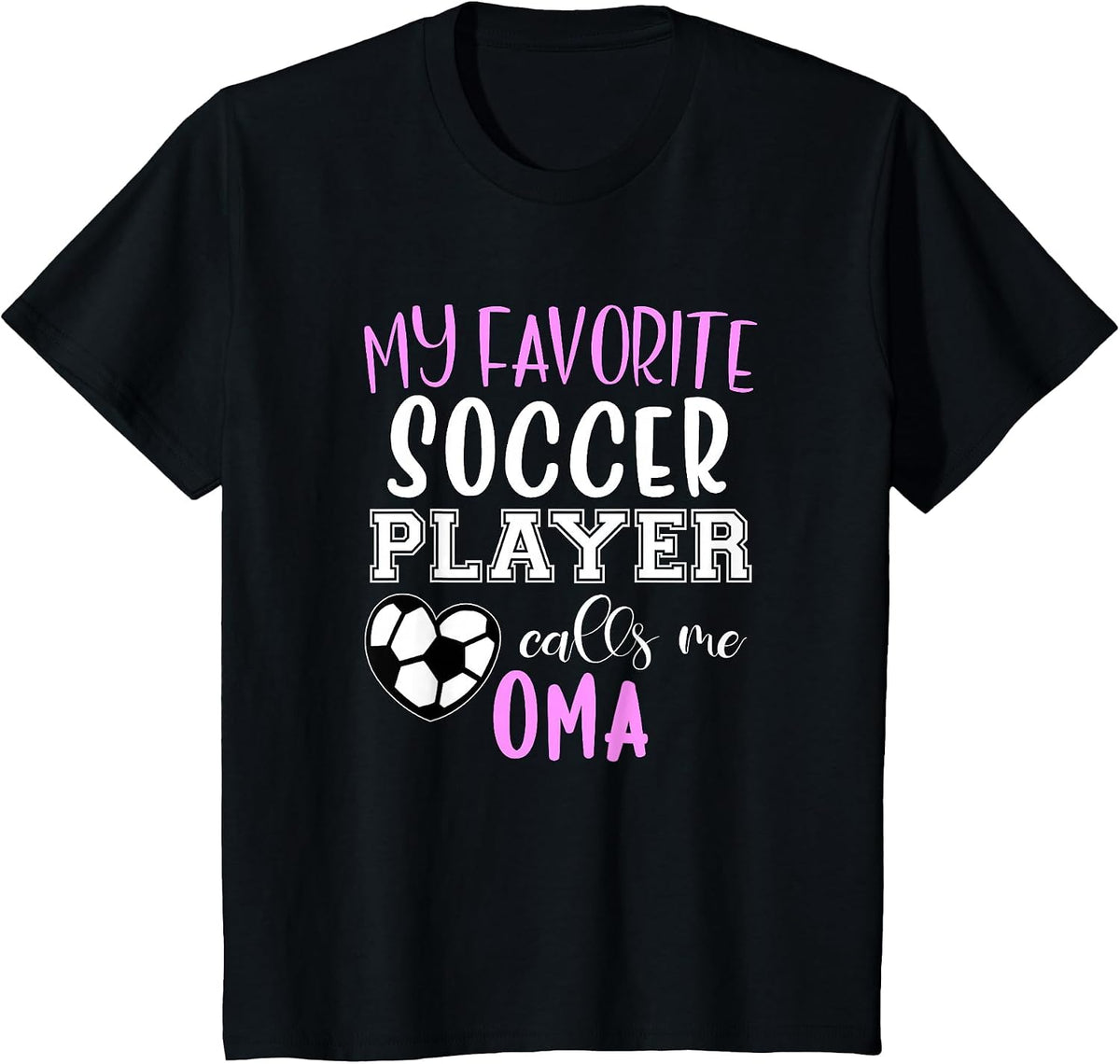 My Favorite Soccer Player Call Me Oma T-Shirt - Black