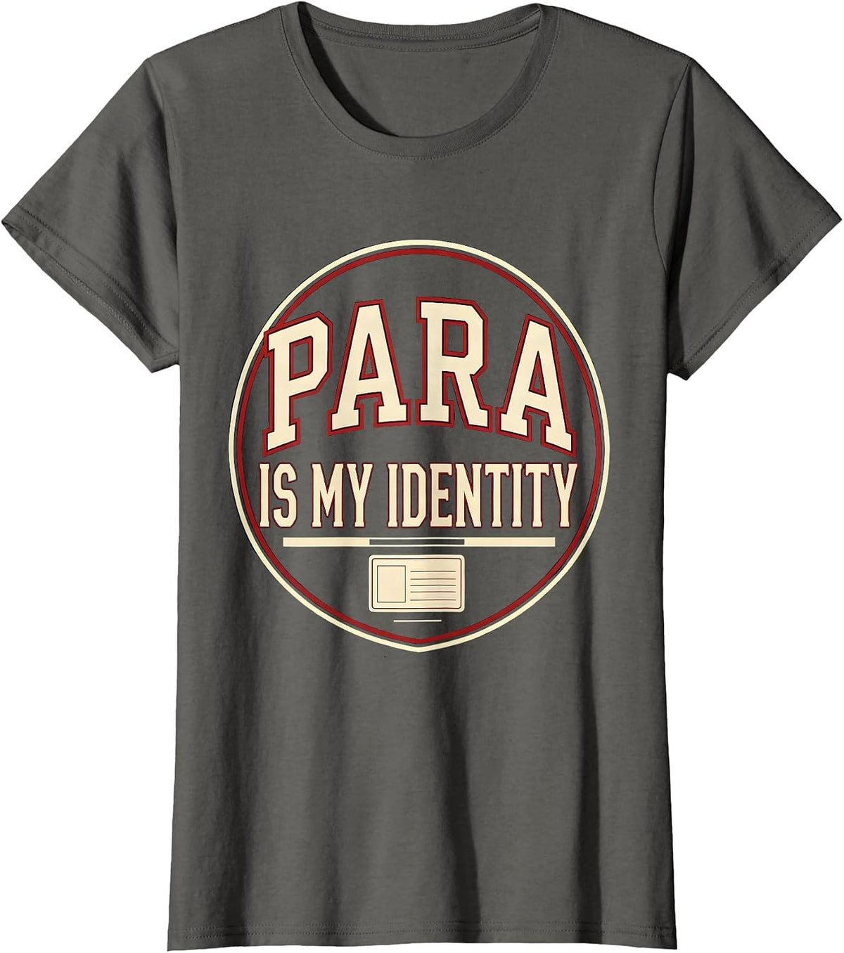 Women's Para Is My Identity Funny Paraprofessional Paraeducator T-Shirt - Asphalt Grey