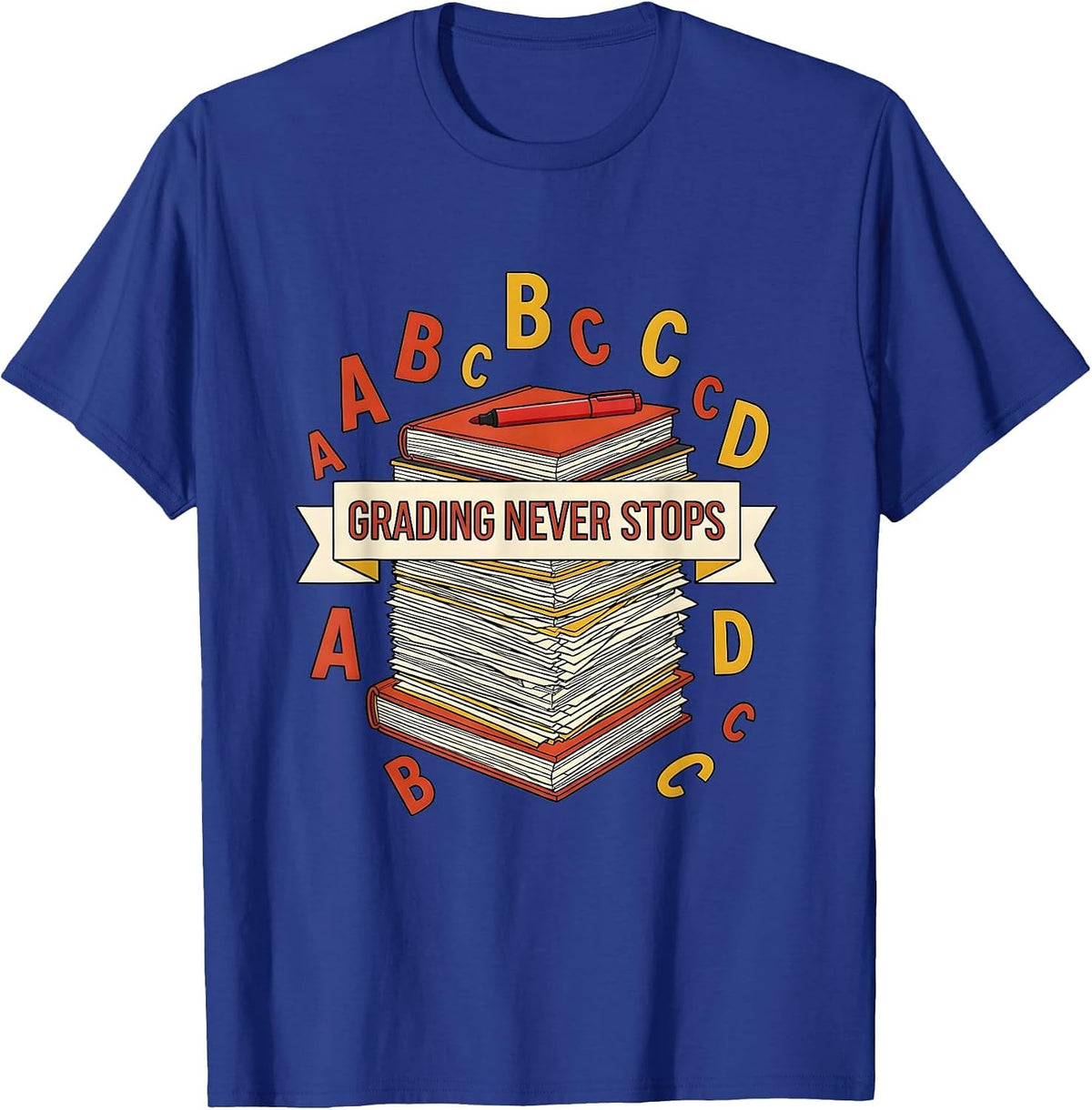 Men's Grading Never Stops Teacher Life Design T-Shirt - Royal Blue