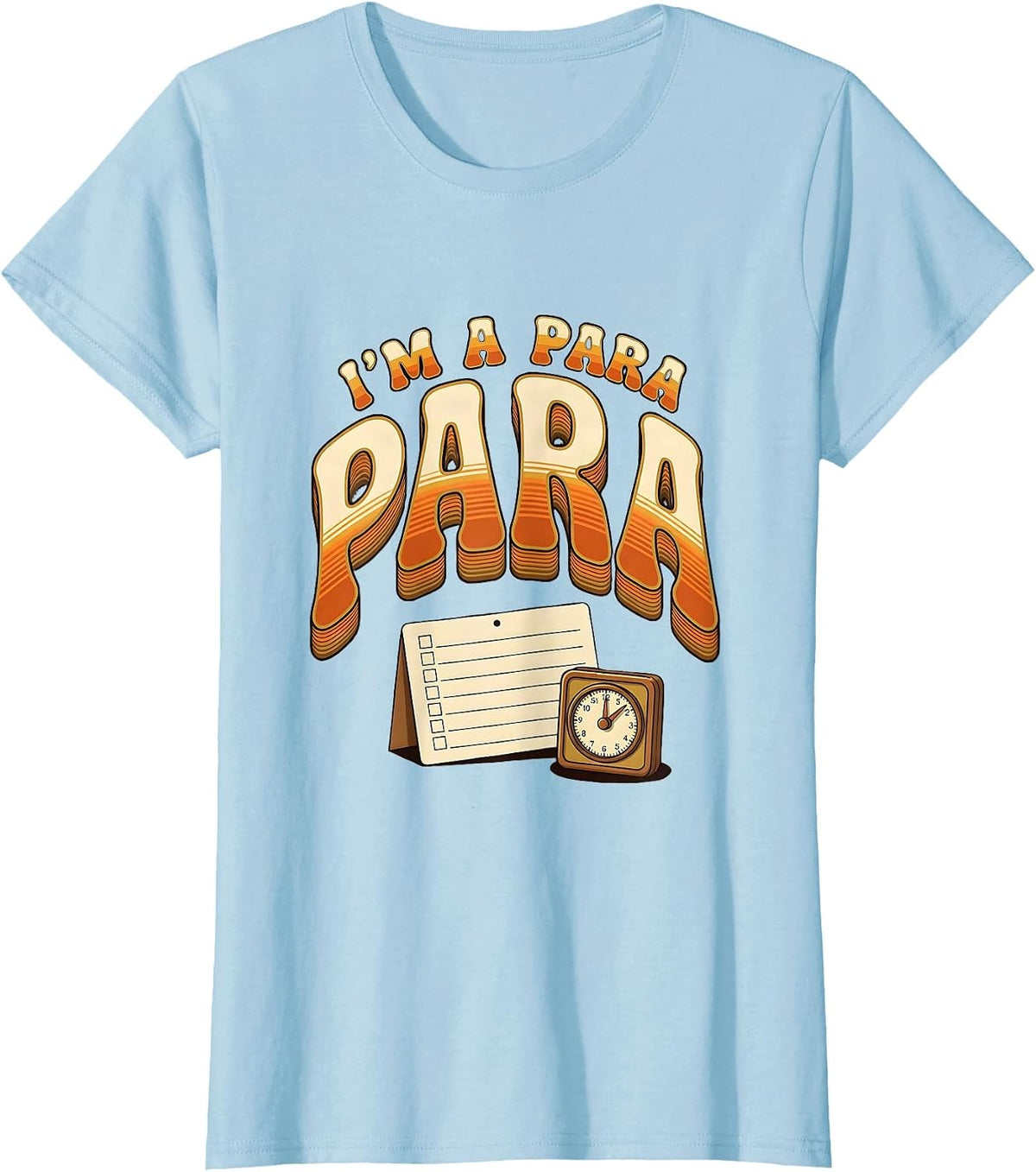 Women's I’m A Para Funny Paraprofessional Paraeducator Teacher T-Shirt - Baby Blue
