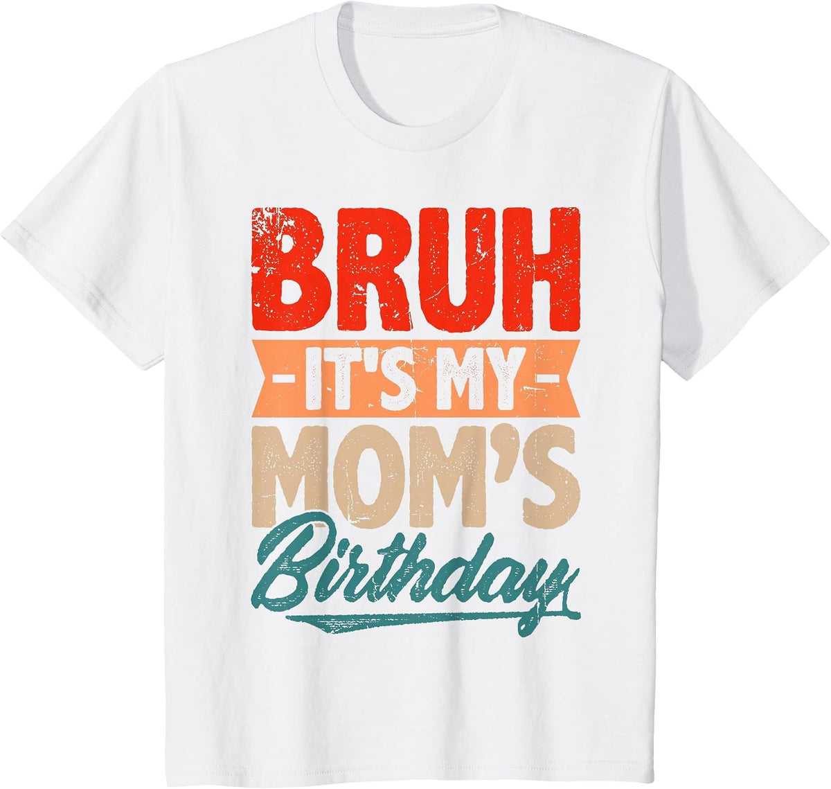 Retro Bruh It's My Mom's Birthday Mommy Mothers Day Women T-Shirt - White