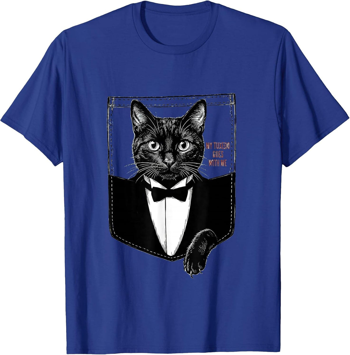 My Tuxedo Goes With Me Cute Tuxedo Cat Pet Lover Gift T-Shirt - Royal Blue