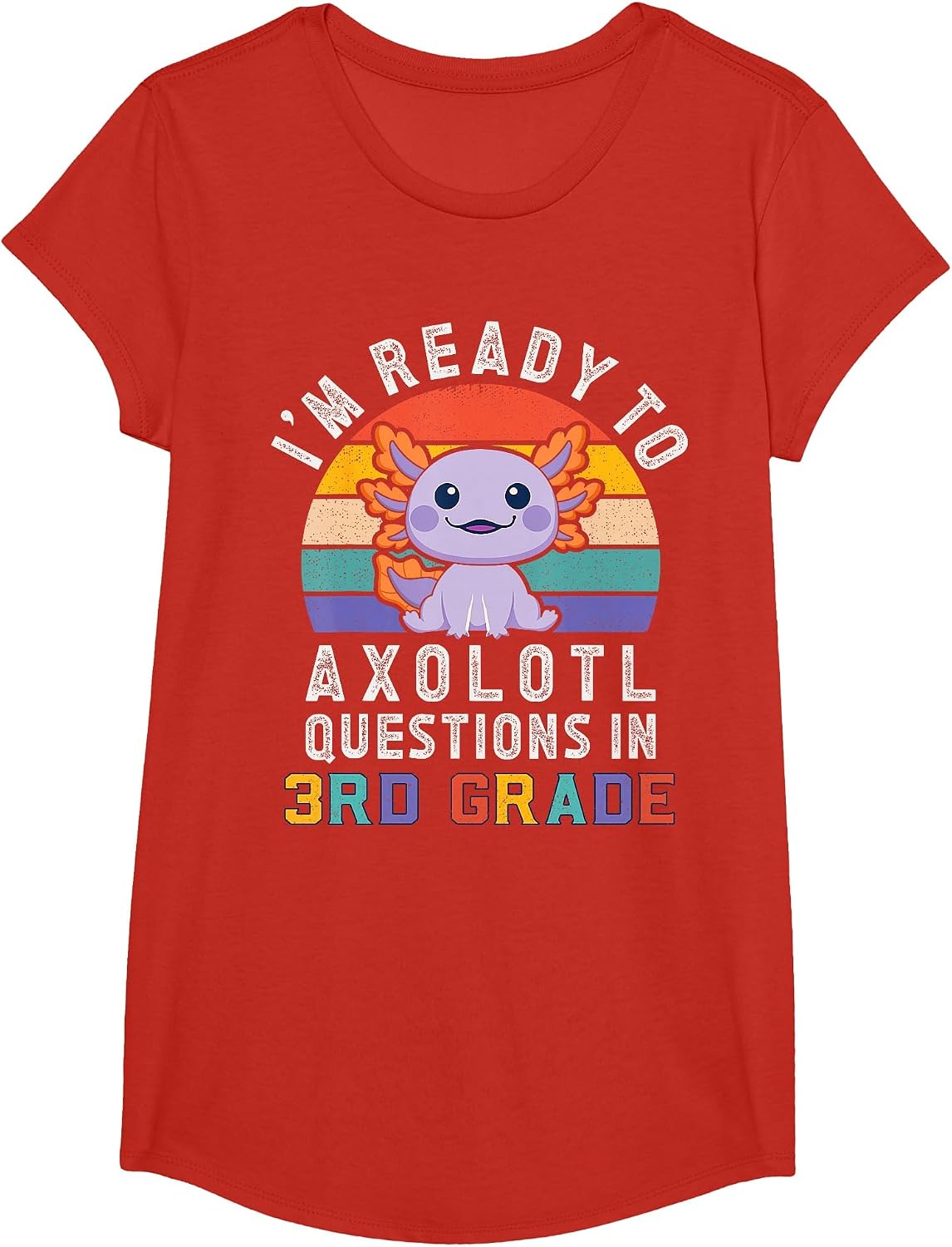I'm Ready to Axolotl Questions in 3rd Grade Back to School T-Shirt - Girls Red