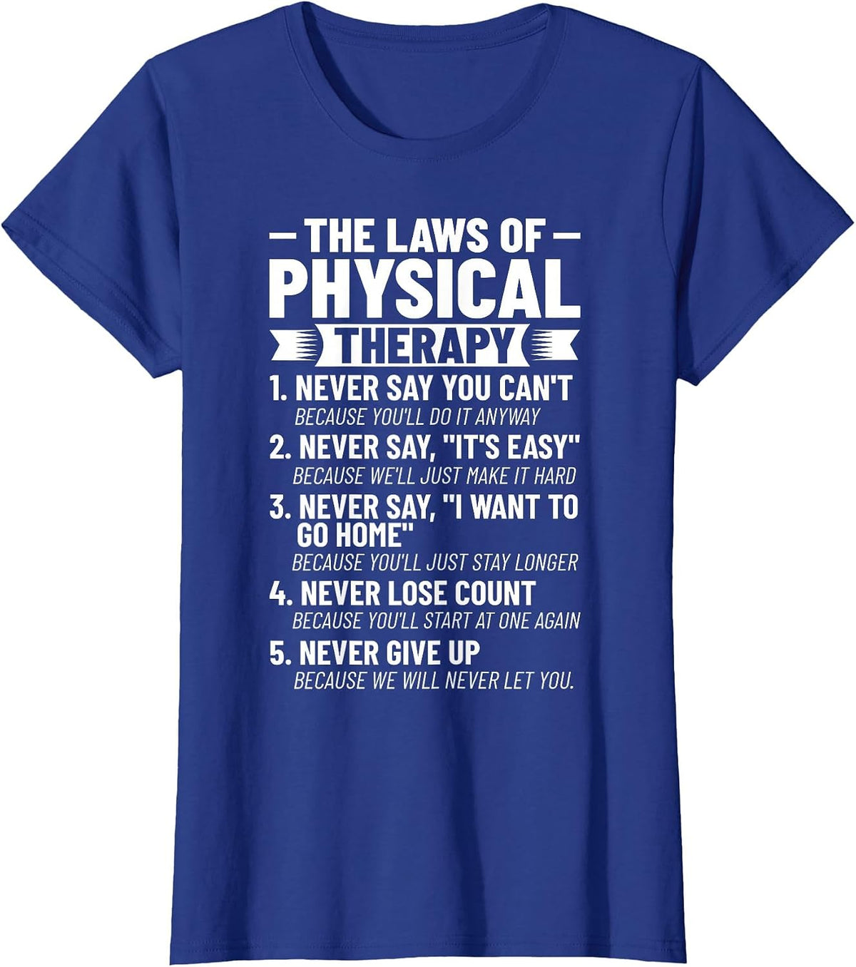 The Laws of Physical Therapy Physiotherapists Physiotherapy T-Shirt - Royal Blue