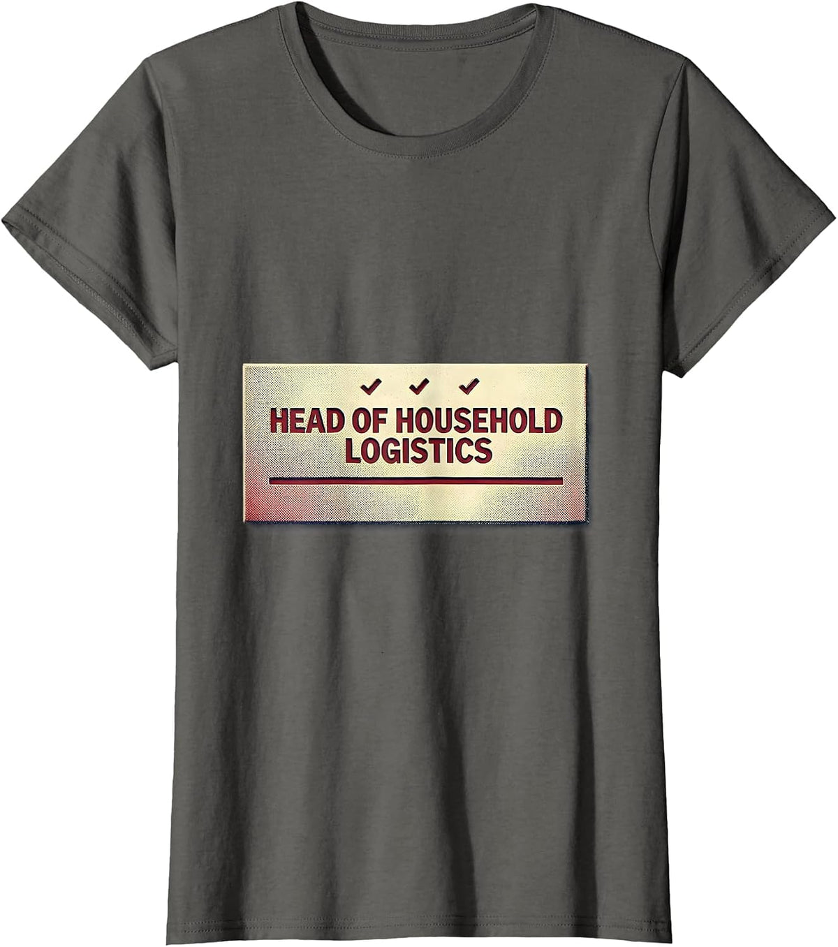 Women's Head Of Household Logistics Funny Chaos Coordinator T-Shirt - Asphalt Grey