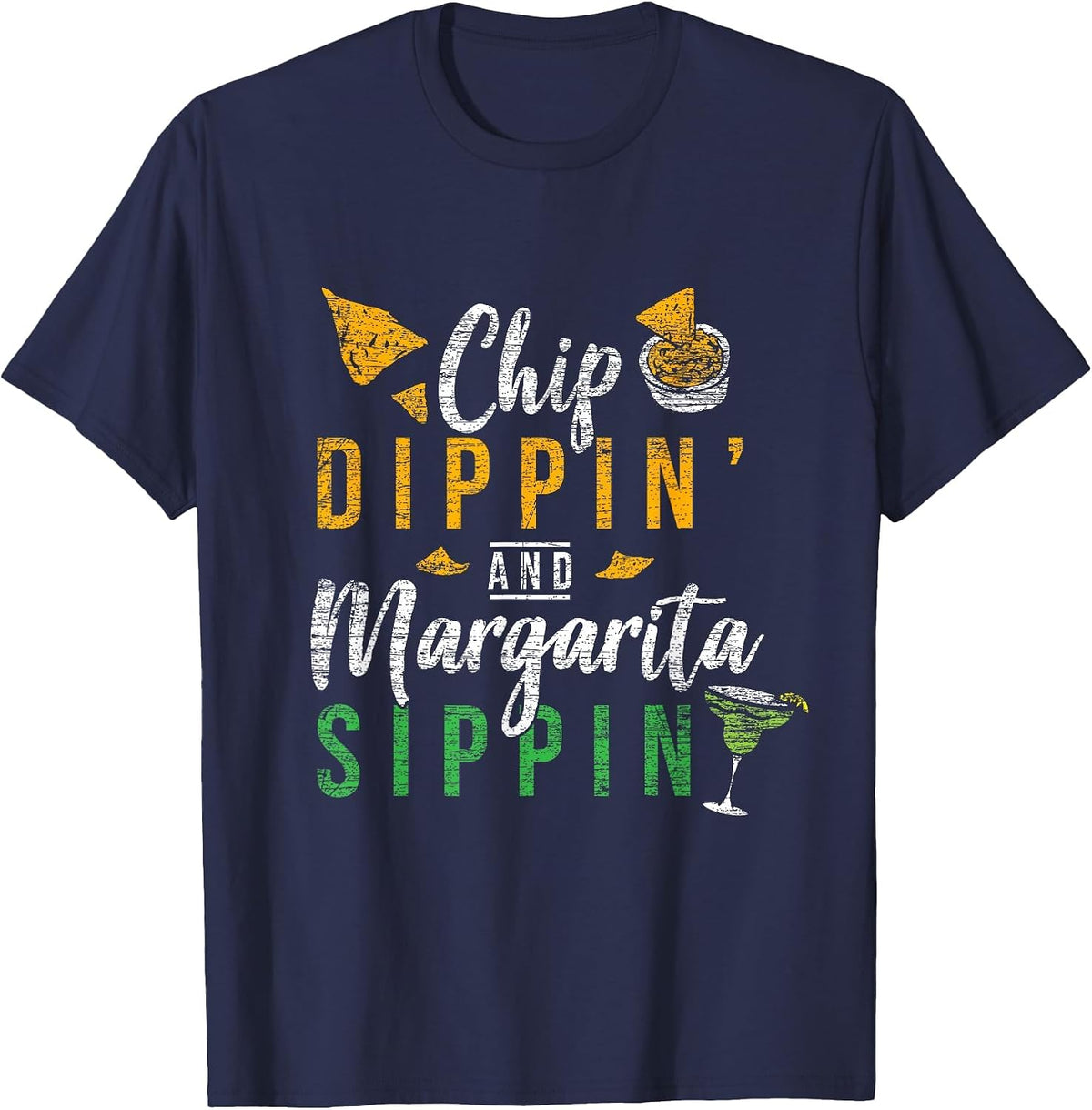 Chip Dippin' and Margarita Sippin Cinco De Mayo Shirt T-Shirt - Navy Blue