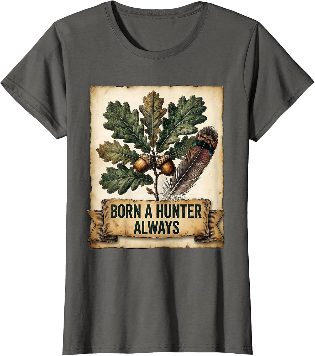 Women's Born a Hunter Always Hunting Pride Design T-Shirt - Asphalt Grey