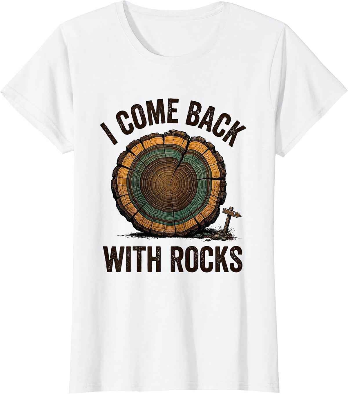 I Come Back With Rocks Funny Geology Rock Collector Geode T-Shirt - White