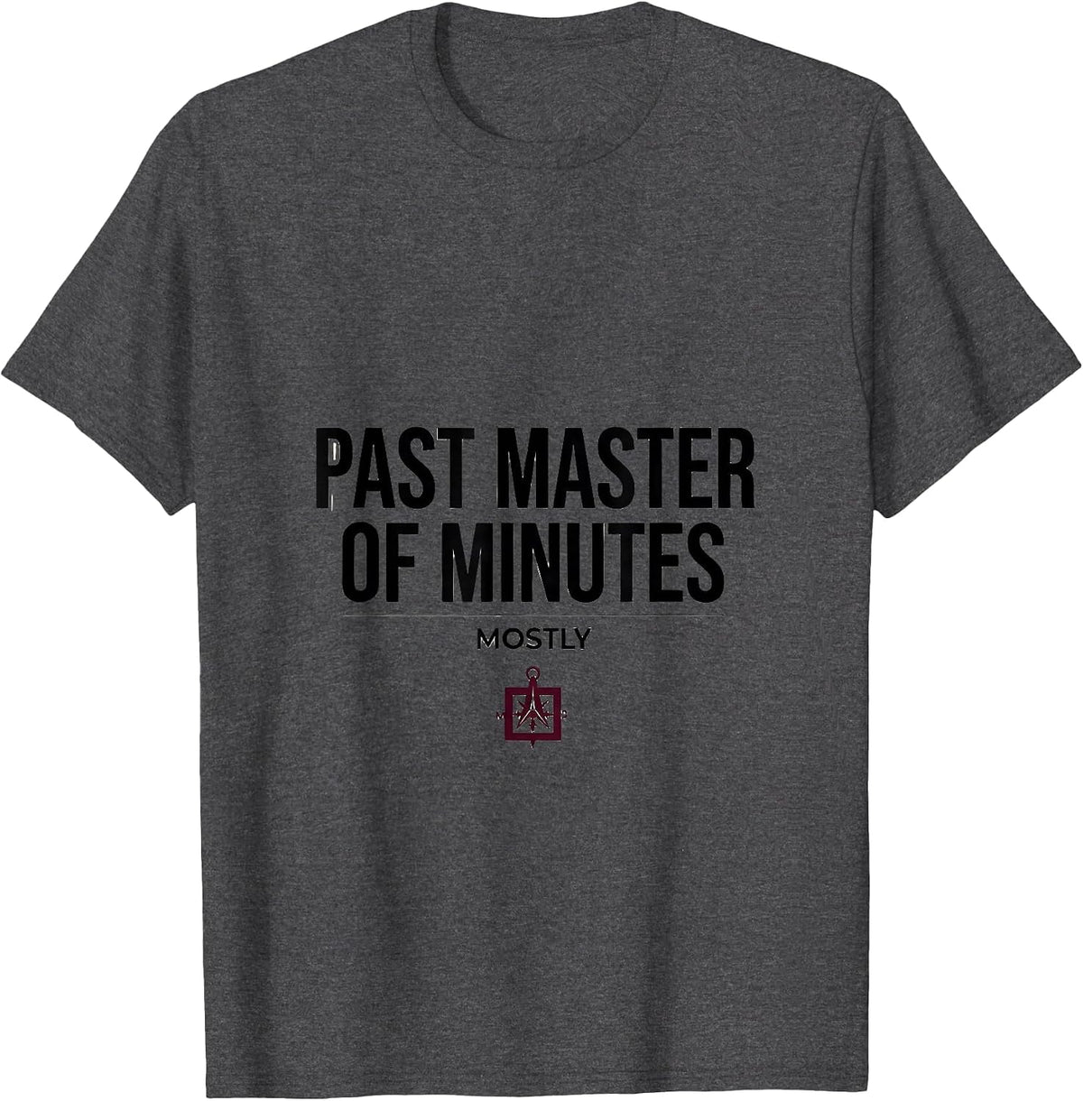 Men's Past Master Of Minutes, Mostly Funny Freemason Masonic Gift T-Shirt - Dark Heather Grey