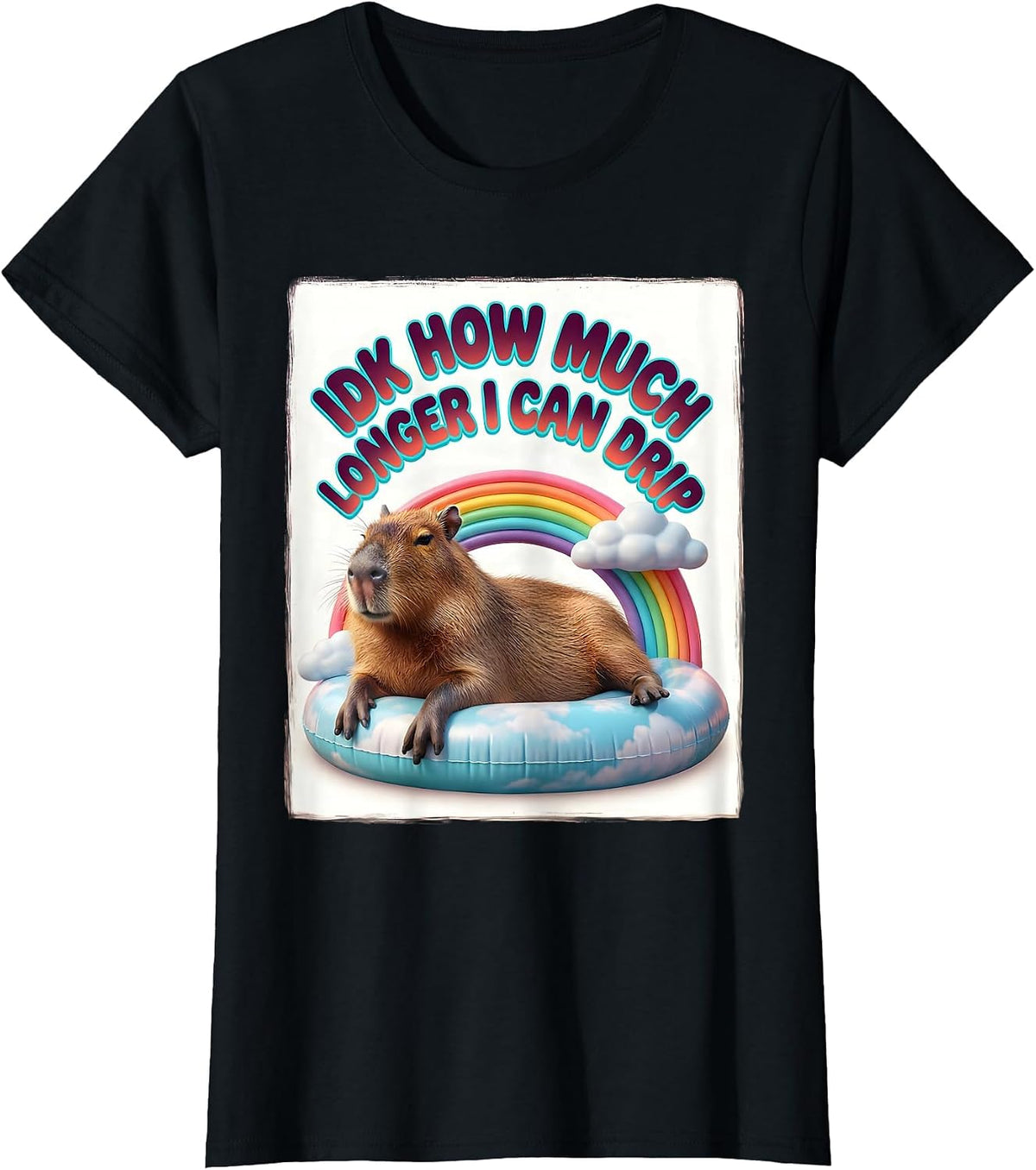 Idk How Much Longer I Can Drip Funny Capybara Dank Meme T-Shirt - Black
