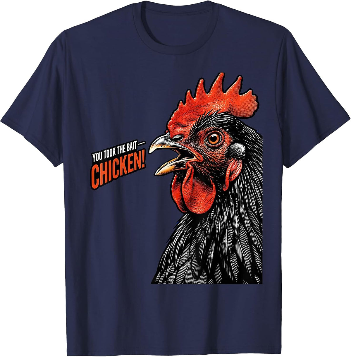 You Took The Bait — Chicken Funny Chicken Lover Novelty T-Shirt - Navy Blue