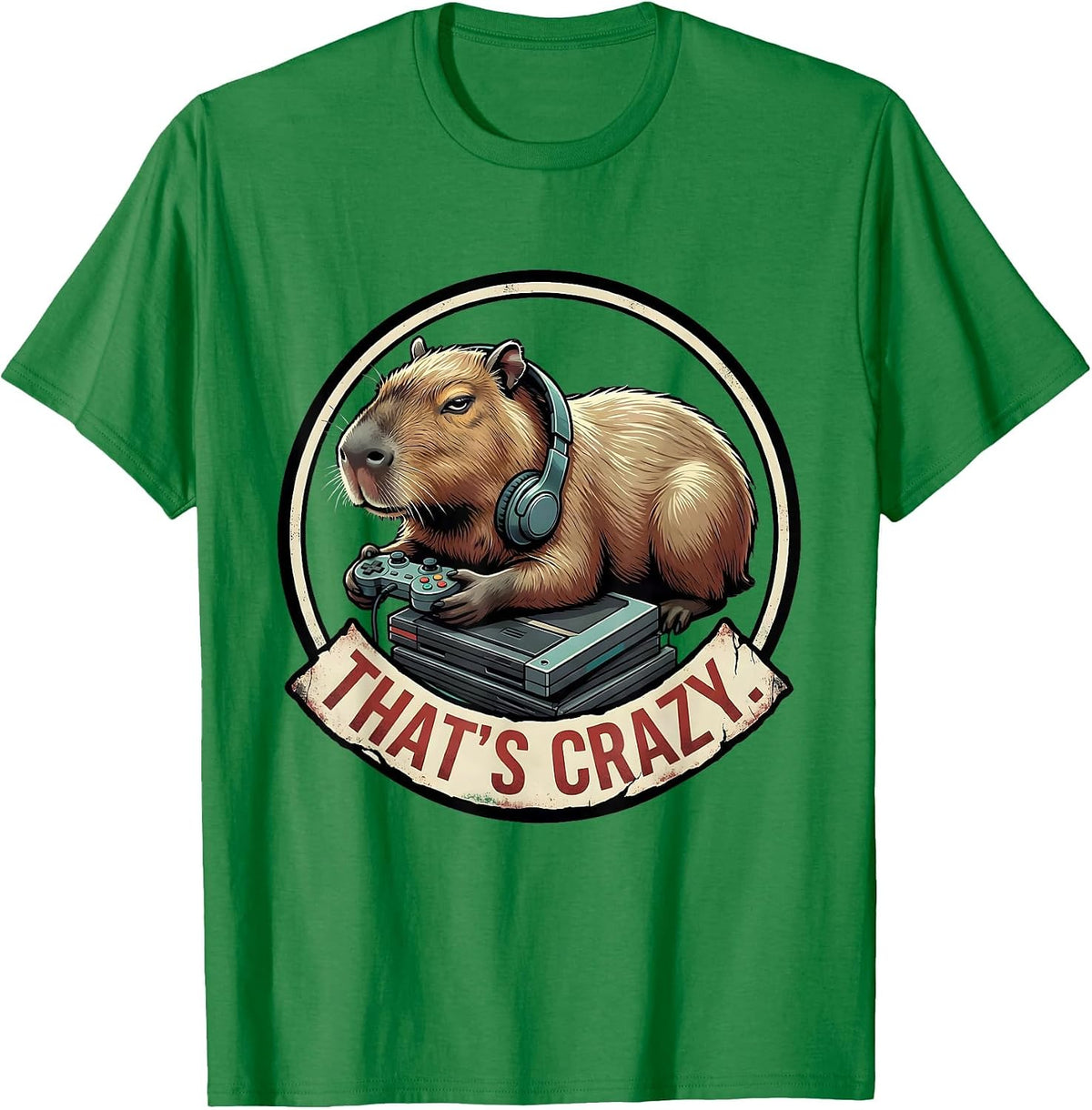 Men's THAT'S CRAZY Bold Capybara Gamer Meme Humor Video Games T-Shirt - Kelly Green