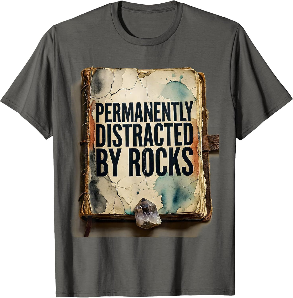 Permanently Distracted By Rocks Distressed Rock Collector T-Shirt - Asphalt Grey
