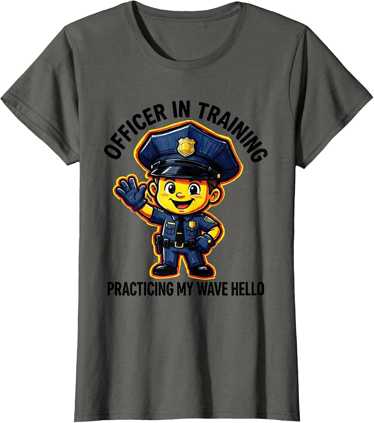 Women's Officer In Training, Practicing My Wave Hello Kids Police T-Shirt - Asphalt Grey