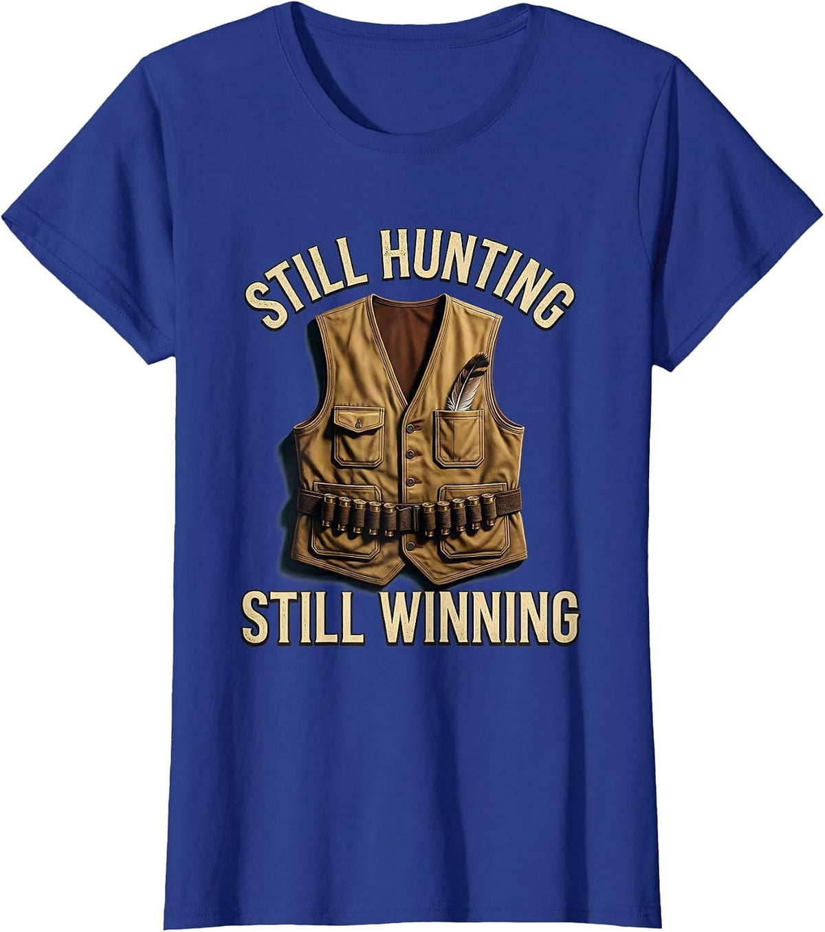 Women's Still Hunting Still Winning Outdoors Design T-Shirt - Royal Blue