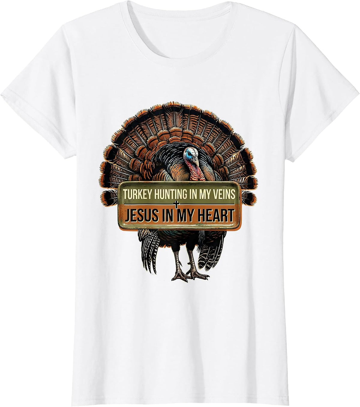 Women's Turkey Hunting In My Veins, Jesus In My Heart Christian T-Shirt - White