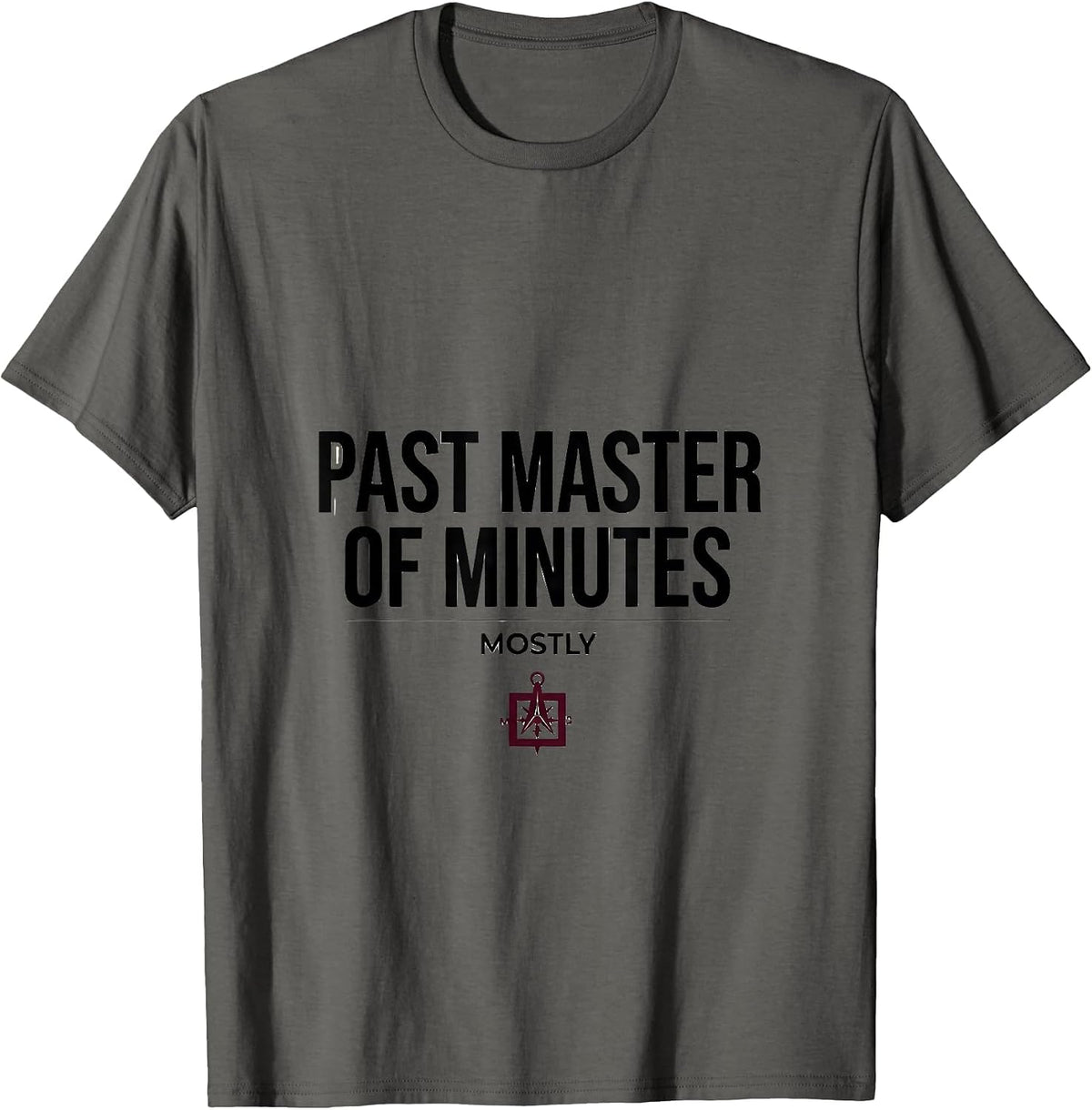 Men's Past Master Of Minutes, Mostly Funny Freemason Masonic Gift T-Shirt - Asphalt Grey