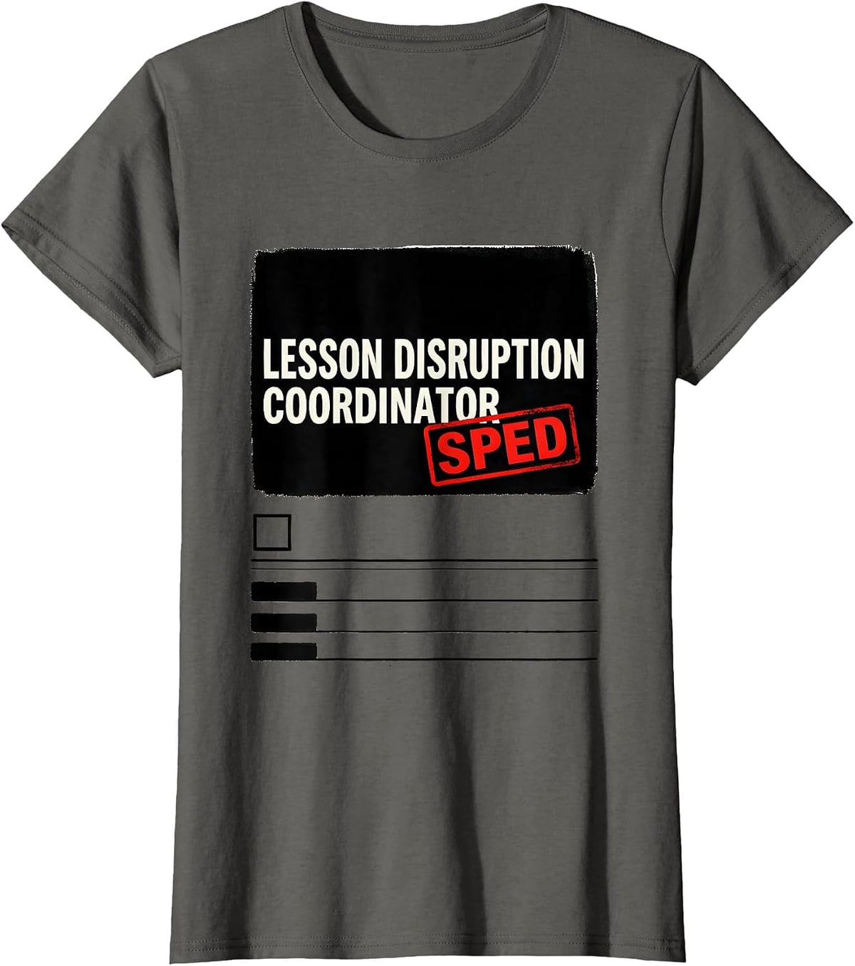 Women's Lesson Disruption Coordinator SPED Funny Chaos Coordinator T-Shirt - Asphalt Grey
