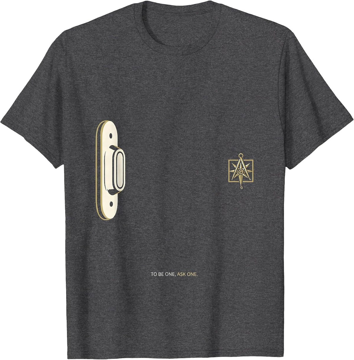 To Be One, Ask One Freemason Square and Compass Fraternal T-Shirt - Dark Heather Grey
