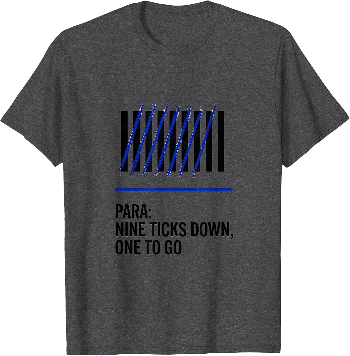 Men's Para Nine Ticks Down One To Go Funny Paraeducator T-Shirt - Dark Heather Grey