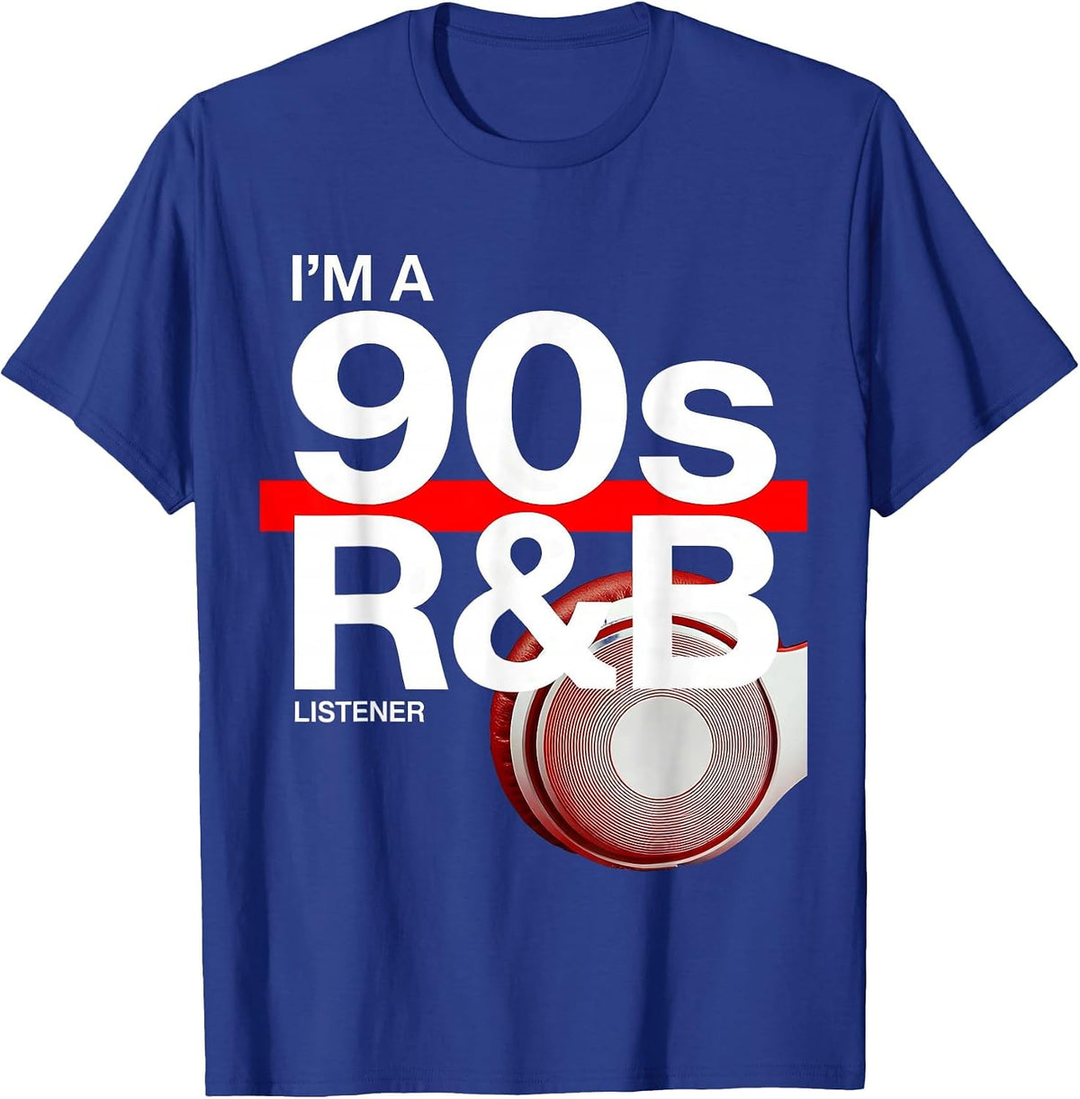 I'm A 90s R&B Listener Retro Music Hip Hop Soul Fan T-Shirt - Royal Blue
