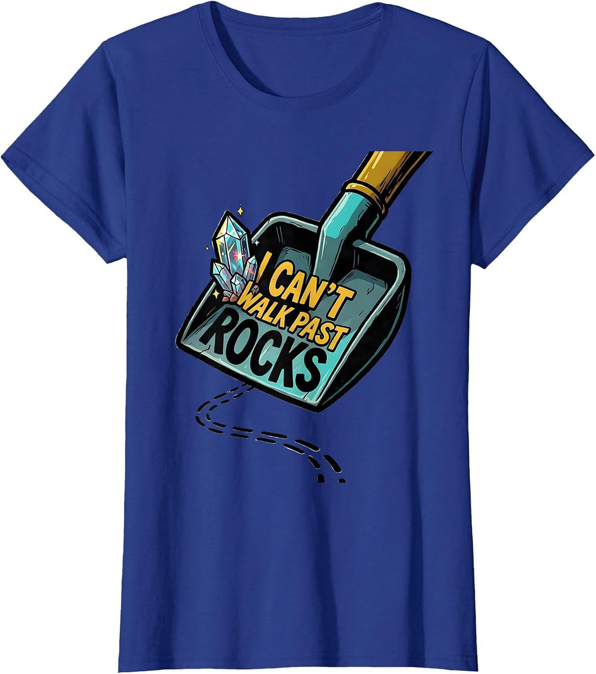 Women's I Can't Walk Past Rocks Funny Rock Collector Geode Hunter T-Shirt - Royal Blue