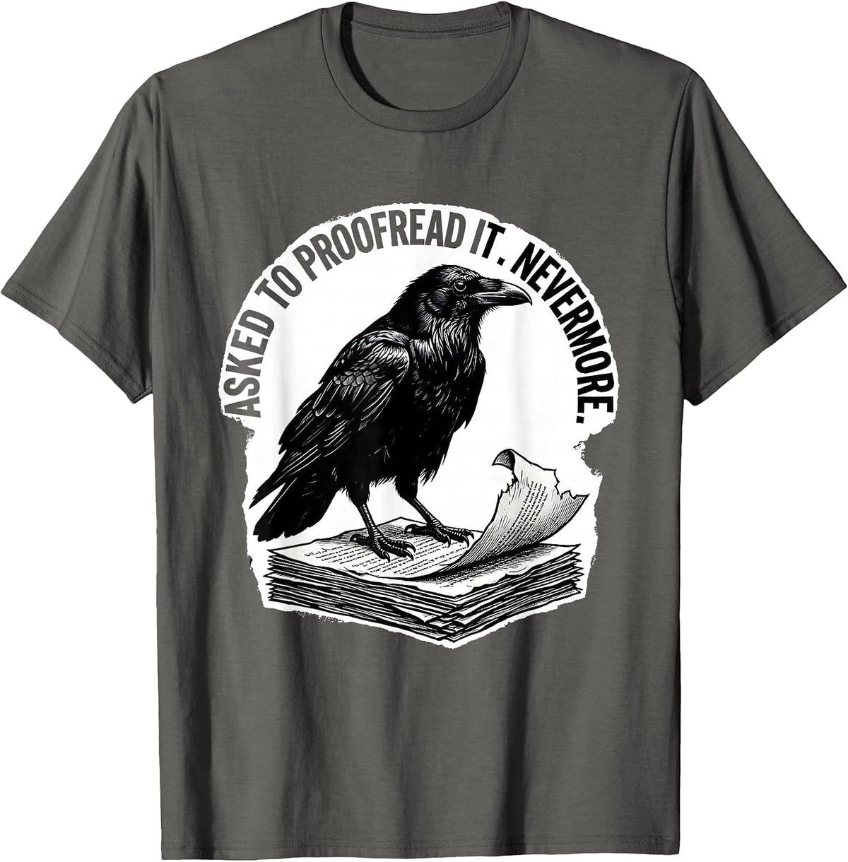 Men's Asked To Proofread It Nevermore Gothic Literary Humor Poe T-Shirt - Asphalt Grey