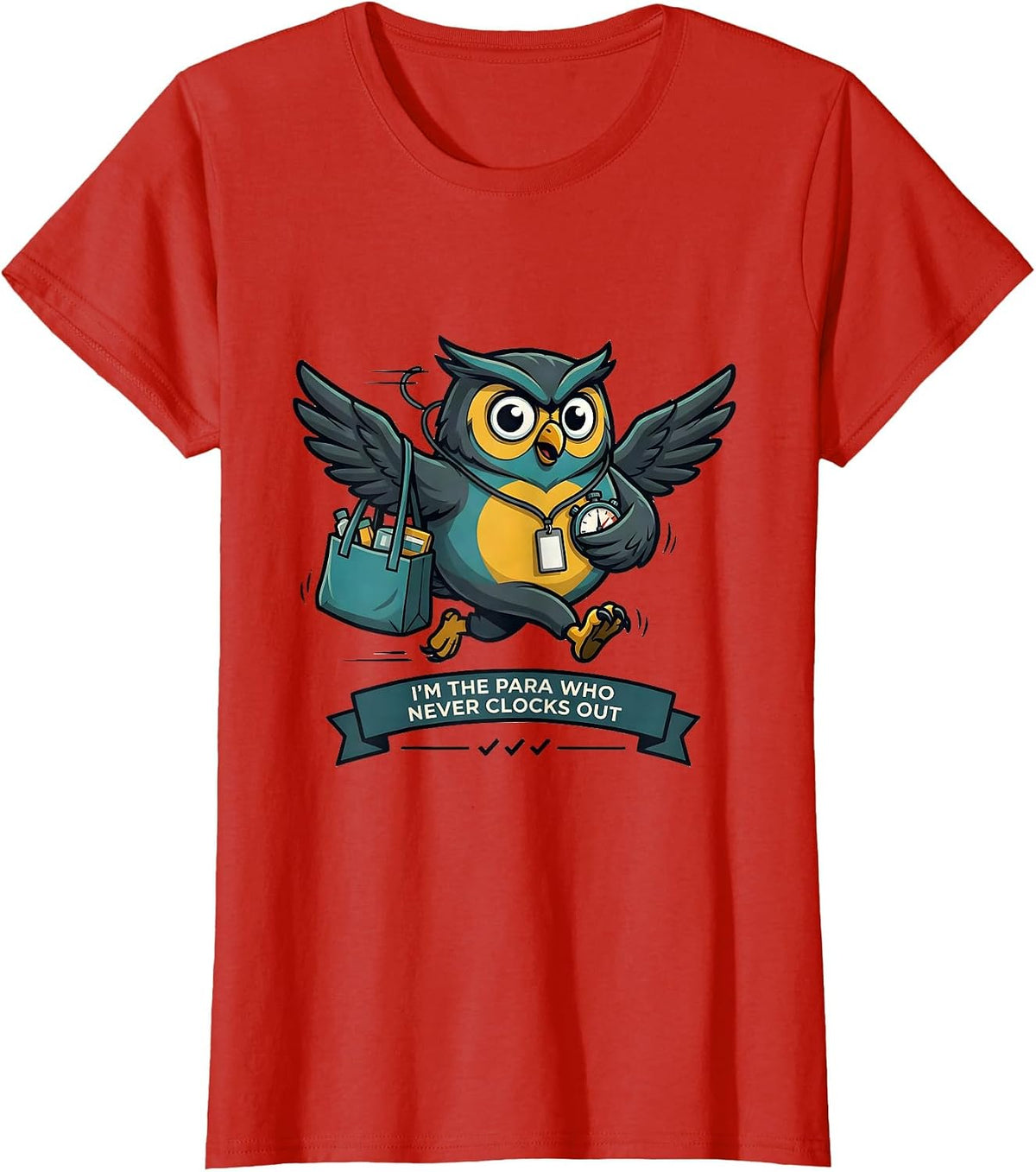 I'm The Para Who Never Clocks Out Funny Paraprofessional T-Shirt - Red