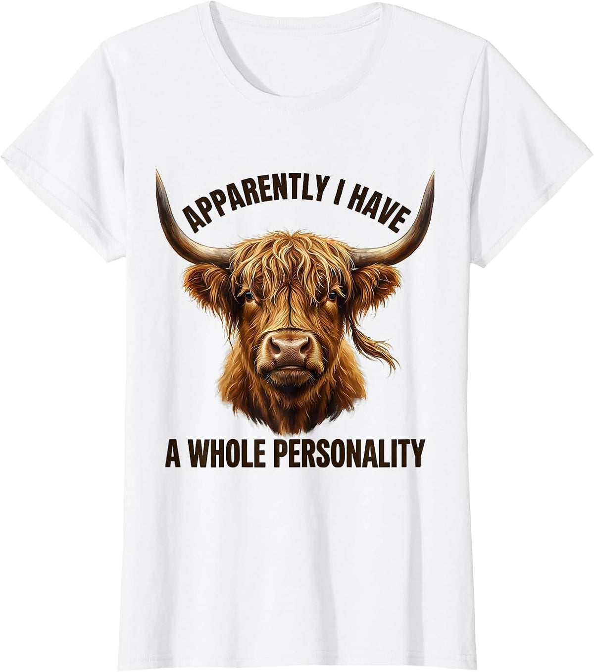 Apparently I Have A Whole Personality Highland Cow Humor T-Shirt - White