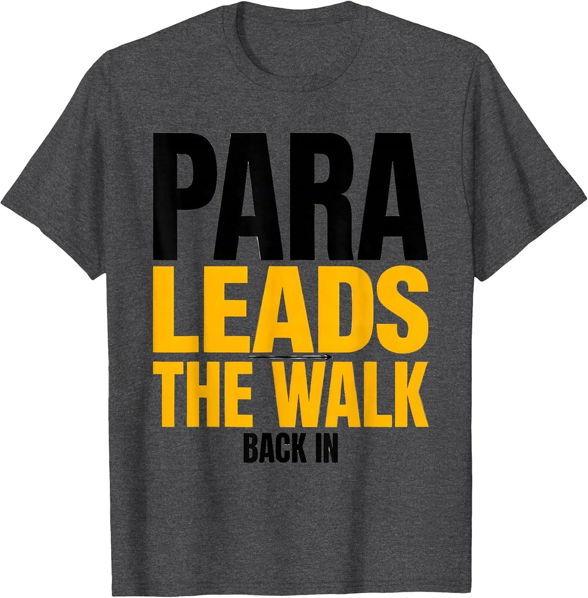 PARA Leads The Walk Back In Funny Paraprofessional T-Shirt - Dark Heather Grey