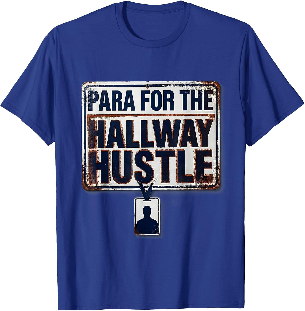Men's Para For The Hallway Hustle Funny Paraprofessional T-Shirt - Royal Blue