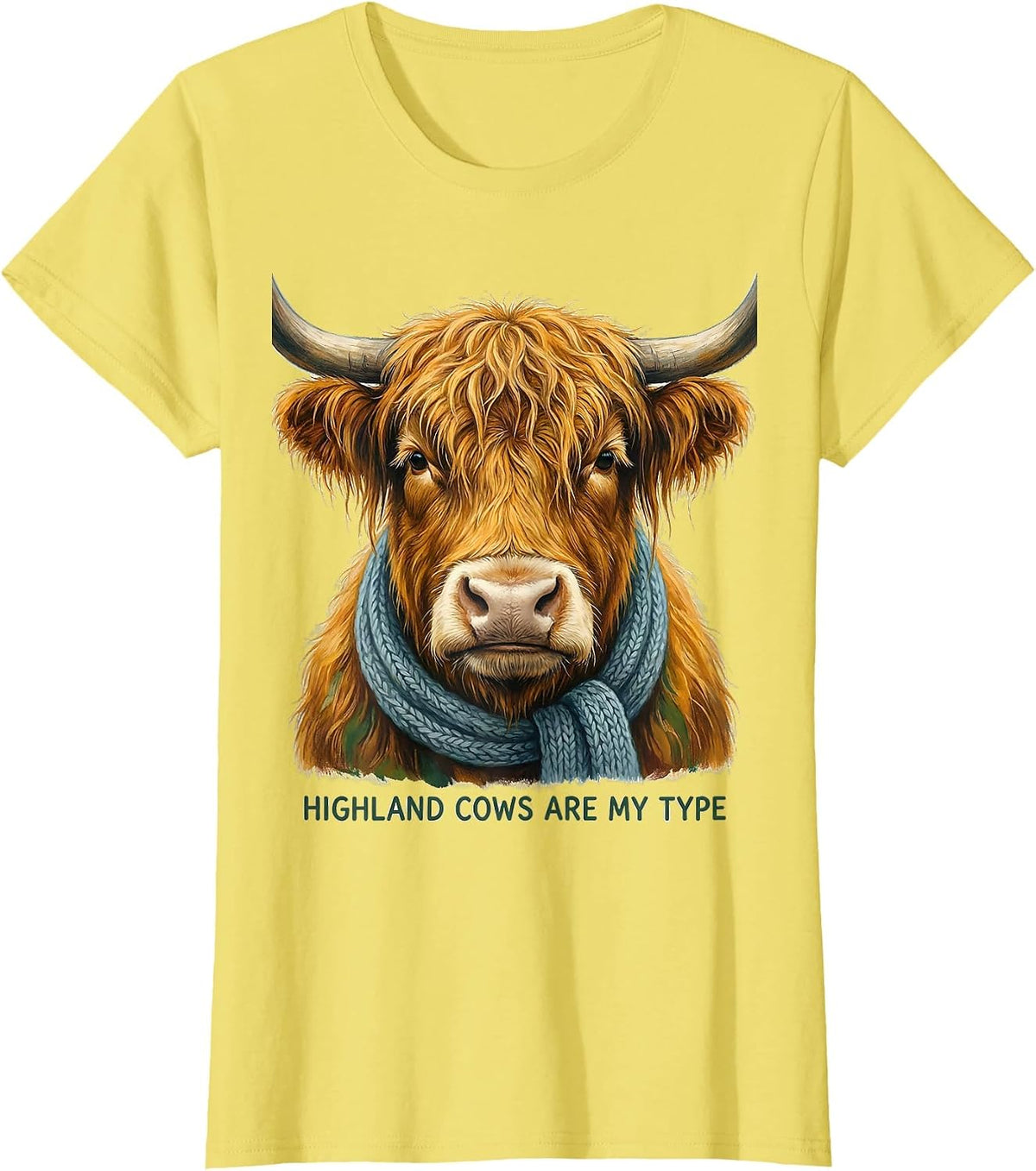 Highland Cows Are My Type Funny Farm Animal Lover Rural T-Shirt - Lemon Yellow