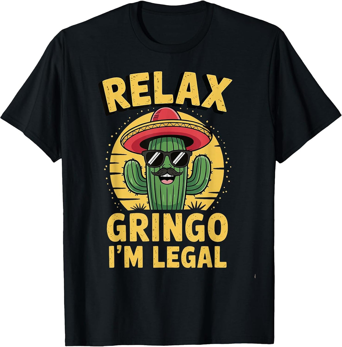 Relax Gringo I'm Legal T-Shirt - Black