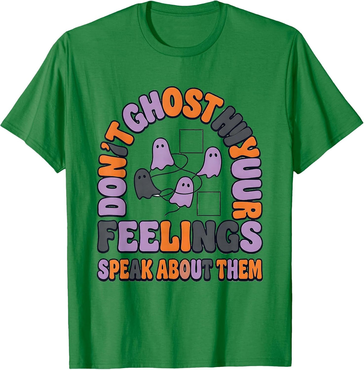 Men's Don't Ghost Your Feelings—Speak About Them Halloween T-Shirt - Kelly Green