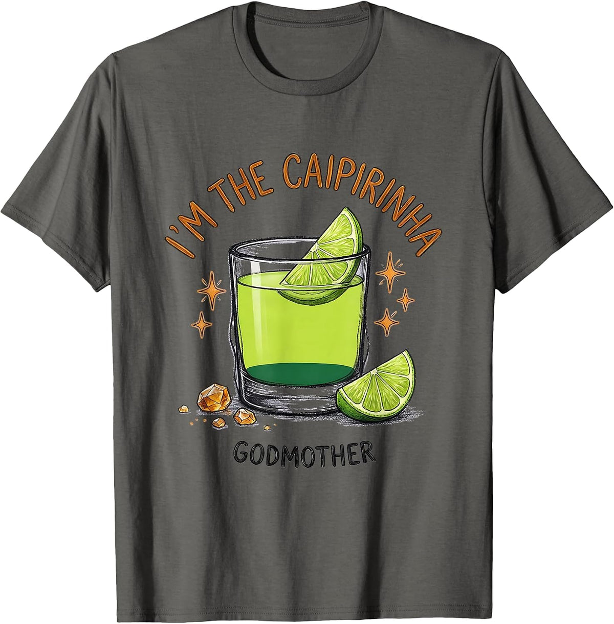 I'm The Caipirinha Godmother Funny Cocktail Lover Birthday T-Shirt - Asphalt Grey