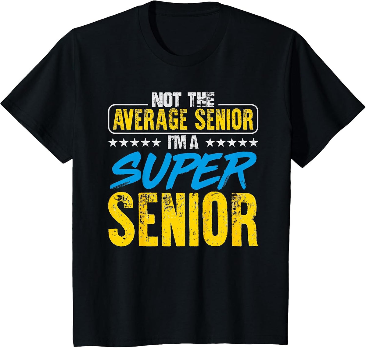 Not Average I'm a Super Senior Funny High School T-Shirt - Black