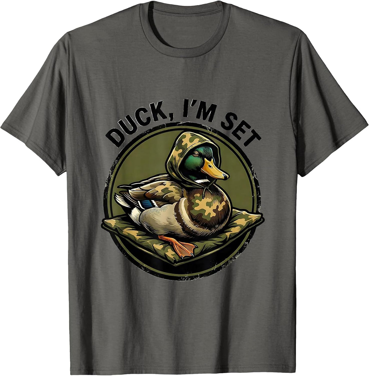 Duck, I'm Set Funny Duck Hunting Camo Outdoor Novelty T-Shirt - Asphalt Grey