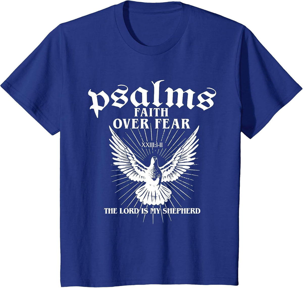 Psalms Faith Over Fear The Lord is My Shepherd, Christian T-Shirt - Royal Blue