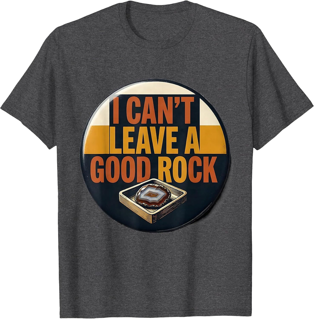Men's I Can't Leave A Good Rock Funny Rock Collector Geology Humor T-Shirt - Dark Heather Grey