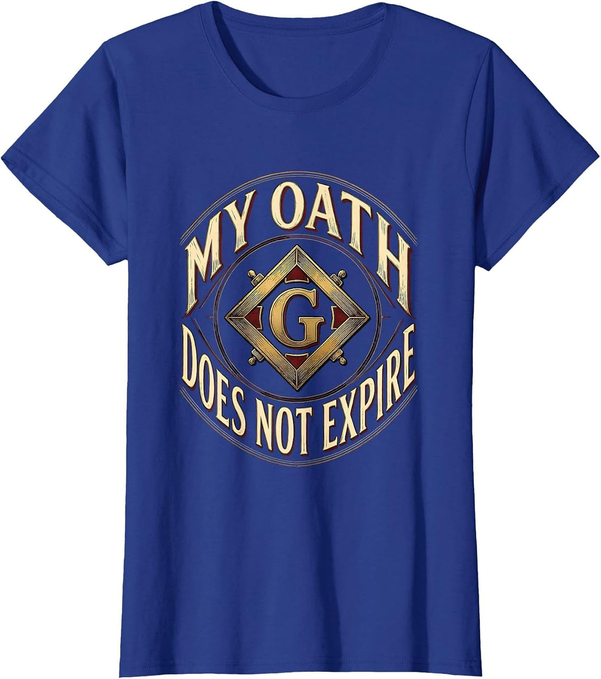 Women's My Oath Does Not Expire Masonic Square And Compass Freemason T-Shirt - Royal Blue