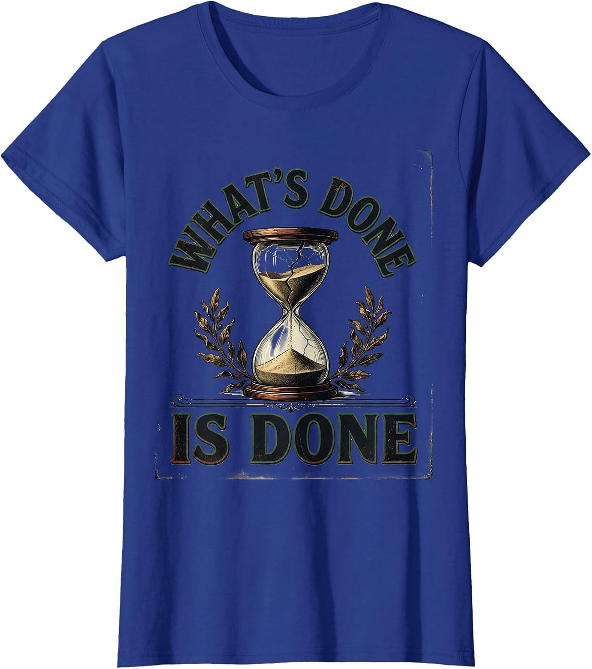 Women's What's Done Is Done Vintage Literary Drama Humor T-Shirt - Royal Blue