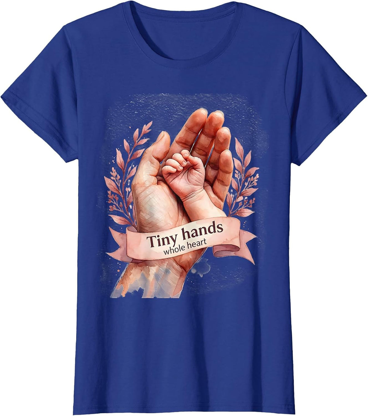 Women's Tiny Hands Whole Heart NICU Nurse Design T-Shirt - Royal Blue