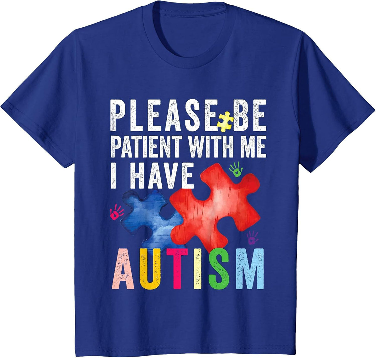 Please Be Patient with Me I Have Autism - Autism Awareness T-Shirt - Royal Blue