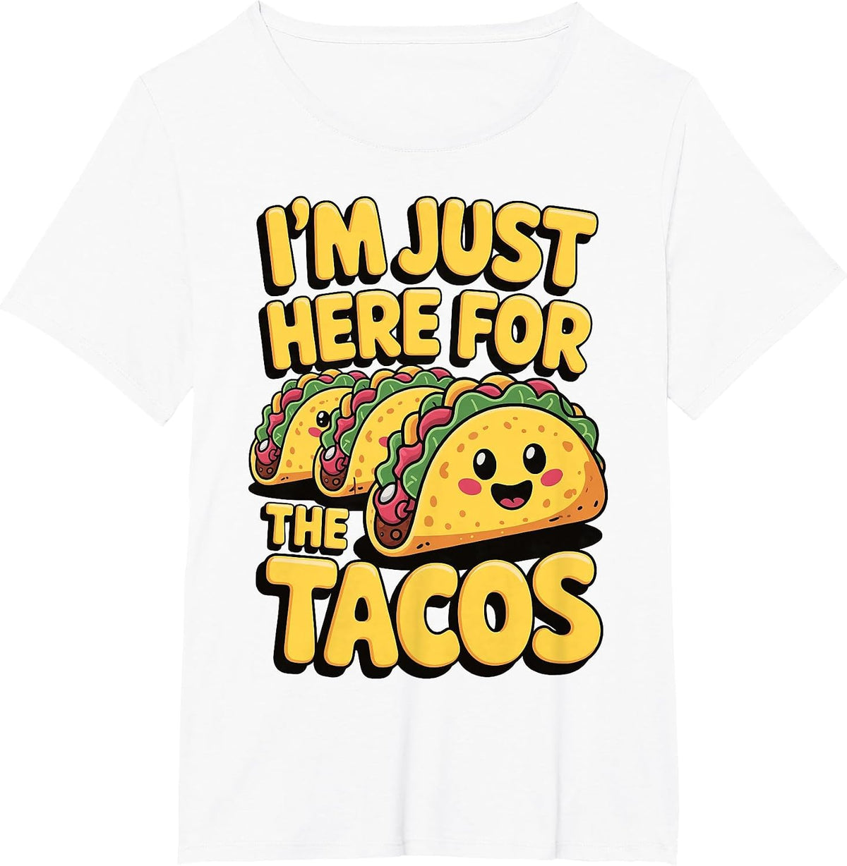 I'm Just Here for The Tacos T-Shirt - White