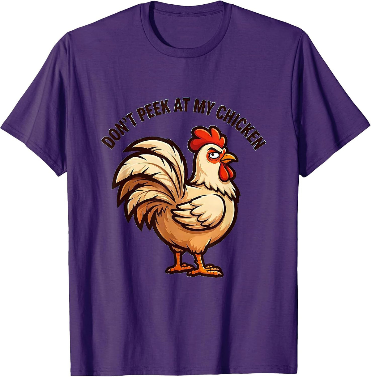 Don't Peek At My Chicken Funny Chicken Lover Novelty Humor T-Shirt - Purple